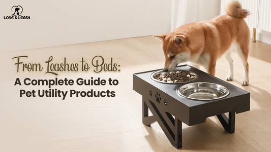 From Leashes to Beds: A Complete Guide to Pet Utility Products